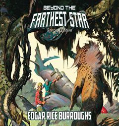 Beyond the Farthest Star: Restored Edition by Edgar Rice Burroughs Paperback Book