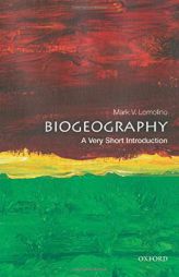 Biogeography: A Very Short Introduction (Very Short Introductions) by Mark V. Lomolino Paperback Book