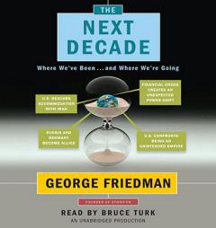 The Next Decade: What the World Will Look Like by George Friedman Paperback Book