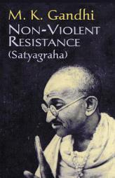 Non-Violent Resistance (Satyagraha) by Mohandas Gandhi Paperback Book