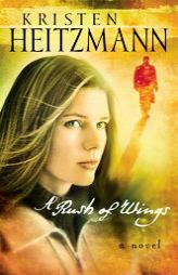 A Rush of Wings by Kristen Heitzmann Paperback Book