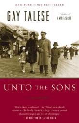 Unto the Sons by Gay Talese Paperback Book