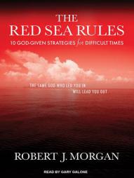 The Red Sea Rules: 10 God-Given Strategies for Difficult Times by Robert J. Morgan Paperback Book