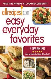 AllRecipes.com Easy Everyday Favorites: From The World's #1 Cooking Website by Allrecipes Com Paperback Book