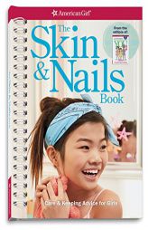 The Skin & Nails Book: Care & Keeping Advice for Girls by Carrie Anton Paperback Book
