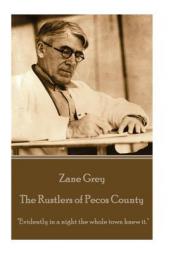 Zane Grey - The Rustlers of Pecos County: 