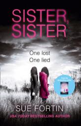 Sister Sister: A Gripping Psychological Thriller by Sue Fortin Paperback Book