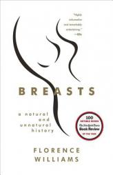 Breasts: A Natural and Unnatural History by Florence Williams Paperback Book