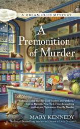 A Premonition of Murder: A Dream Club Mystery by Mary Kennedy Paperback Book