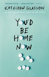 You'd Be Home Now by Kathleen Glasgow Paperback Book