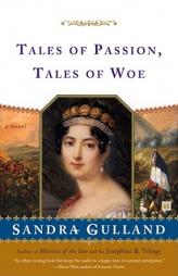 Tales Of Passion Tales Of Woe by Sandra Gulland Paperback Book