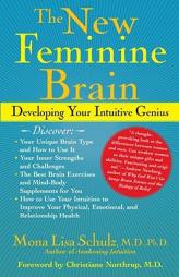 The New Feminine Brain: Developing Your Intuitive Genius by Mona Lisa Schulz Paperback Book
