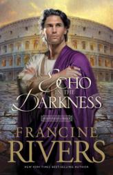 An Echo in the Darkness (Mark of the Lion #2) by Francine Rivers Paperback Book