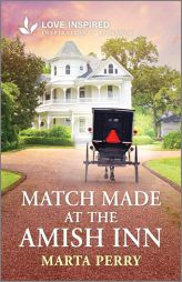 Match Made at the Amish Inn: An Uplifting Inspirational Romance by Marta Perry Paperback Book