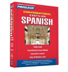 Spanish (Castilian), Conversational: Learn to Speak and Understand Castilian Spanish with Pimsleur Language Programs by Pimsleur Paperback Book