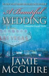 A Beautiful Wedding: A Beautiful Disaster Novella (Beautiful Disaster Series) by Jamie McGuire Paperback Book