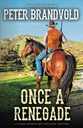 Once a Renegade (a Sheriff Ben Stillman Western) by Peter Brandvold Paperback Book