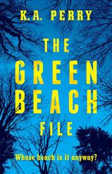 The Green Beach File by K. A. Perry Paperback Book