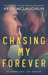 Chasing My Forever (The Beaumont Series: Next Generation) by Heidi McLaughlin Paperback Book