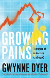 Growing Pains: The Future of Democracy (and Work) by  Paperback Book