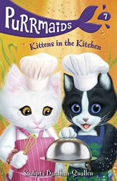 Purrmaids #7: Kittens in the Kitchen by Sudipta Bardhan-Quallen Paperback Book