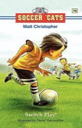 Soccer Cats: Switch Play! by Matt Christopher Paperback Book