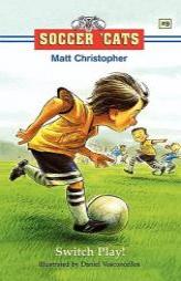 Soccer Cats: Switch Play! by Matt Christopher Paperback Book
