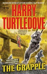 The Grapple (Settling Accounts, Book 3) by Harry Turtledove Paperback Book