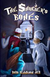 The Saucier's Bones (Volume 1) by Bobo Blankson MD Paperback Book