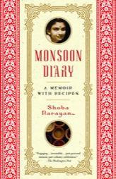 Monsoon Diary: A Memoir with Recipes by Shoba Narayan Paperback Book