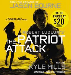 Robert Ludlum's (TM) The Patriot Attack (Covert-One series) by Kyle Mills Paperback Book