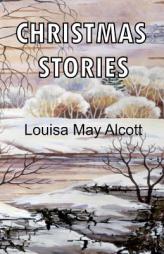 Christmas Stories by Louisa May Alcott Paperback Book