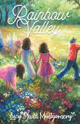 Rainbow Valley: the seventh book in the chronology of the Anne of Green Gables series by Lucy Maud Montgomery. In this book Anne Shirley is married .. by Lucy Maud Montgomery Paperback Book