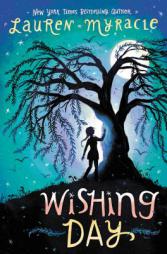 Wishing Day by Lauren Myracle Paperback Book