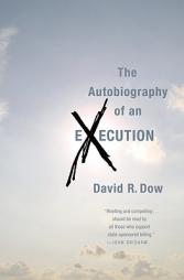The Autobiography of an Execution by David R. Dow Paperback Book