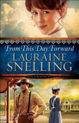 From This Day Forward (Song of Blessing) by Lauraine Snelling Paperback Book