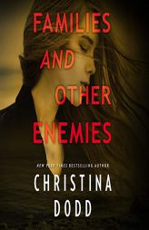 Families and Other Enemies (The Cape Charade Series) by Christina Dodd Paperback Book