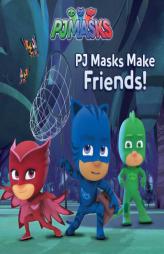 Pj Masks Make Friends! by Cala Spinner Paperback Book