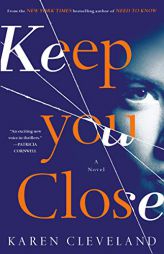 Keep You Close by Karen Cleveland Paperback Book