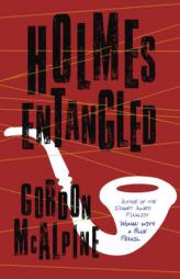Holmes Entangled by Gordon McAlpine Paperback Book