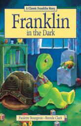 Franklin in the Dark by Paulette Bourgeois Paperback Book