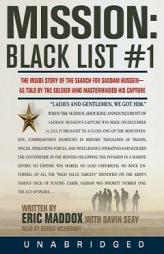 Mission: Black List #1: The Untold Story of the Search for Saddam Hussein---and the Man Responsible for His Capture by Eric Maddox Paperback Book