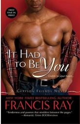 It Had to Be You (Grayson Friends) by Francis Ray Paperback Book