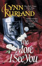 The More I See You by Lynn Kurland Paperback Book