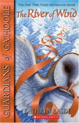 The River of Wind (Guardians of Ga'hoole, Book 13) by Kathryn Lasky Paperback Book