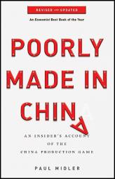 Poorly Made in China: An Insider's Account of the China Production Game by Paul Midler Paperback Book