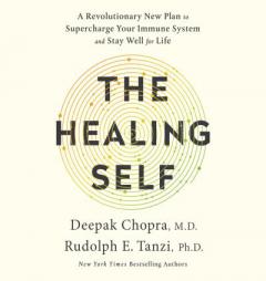 The Healing Self: A Revolutionary New Plan to Supercharge Your Immunity and Stay Well for Life by Deepak Chopra Paperback Book