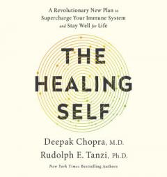 The Healing Self: A Revolutionary New Plan to Supercharge Your Immunity and Stay Well for Life by Deepak Chopra Paperback Book