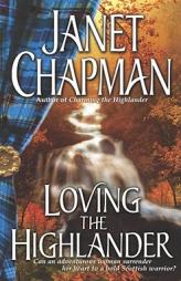 Loving the Highlander (Highlander Trilogy) by Janet Chapman Paperback Book