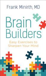 Brain Builders: Easy Exercises to Sharpen Your Mind by Frank M. D. Minirth Paperback Book